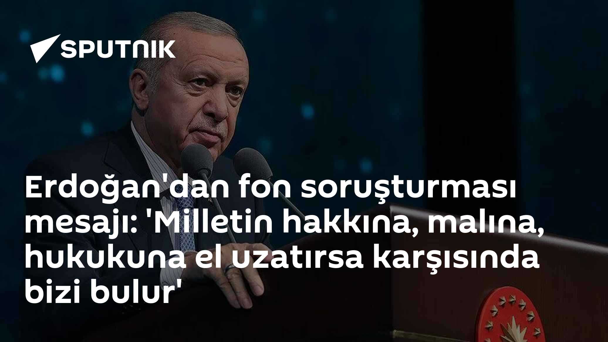 Cumhurbaşkanı Erdoğan: "Milletin hakkına el uzatırsa karşısında bizi bulur, onlarla asla mukayese edilemeyiz"