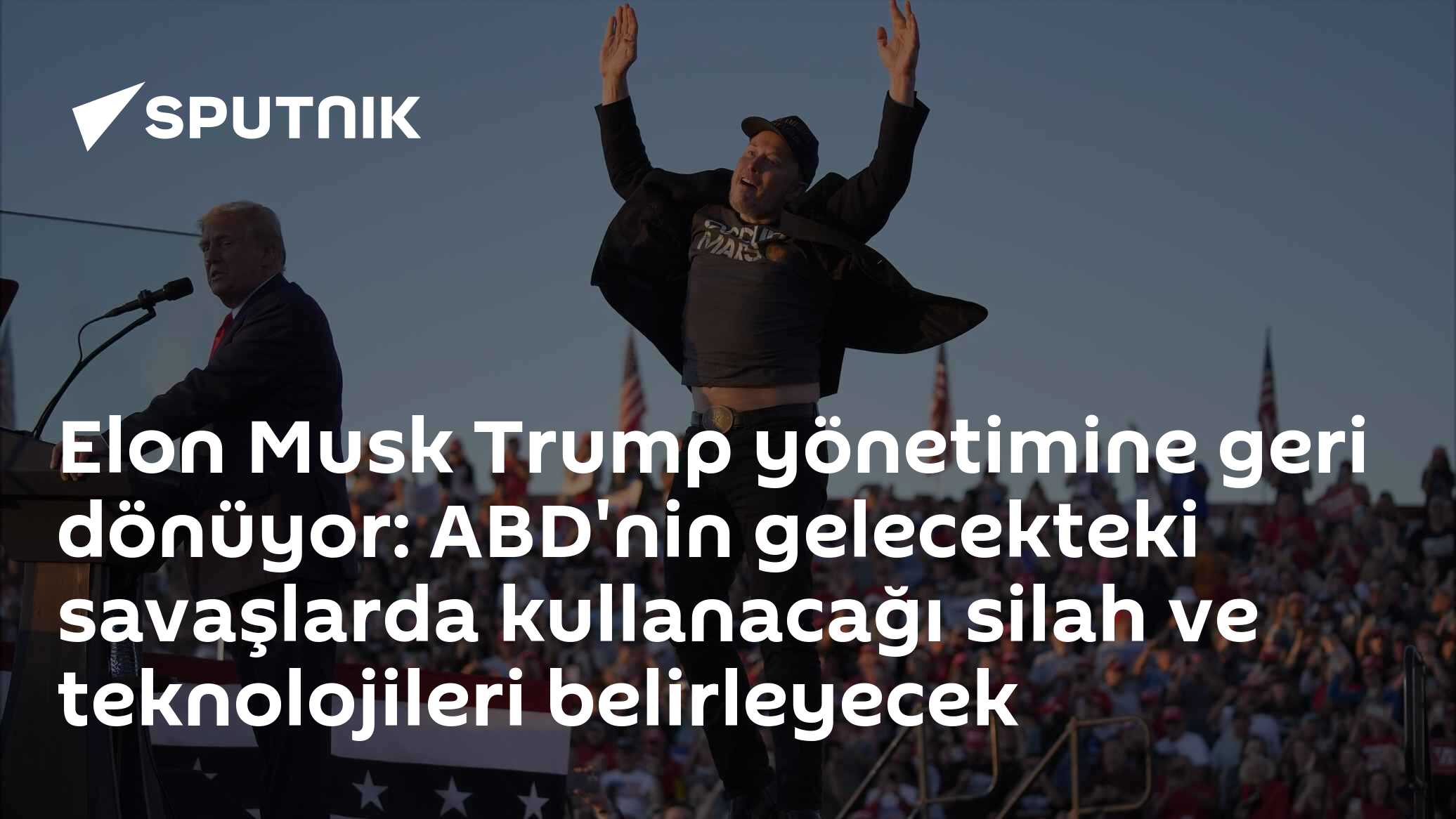 Elon Musk Trump yönetimine geri dönüyor: ABD'nin gelecekteki savaşlarda kullanacağı silah ve teknolojileri belirleyecek