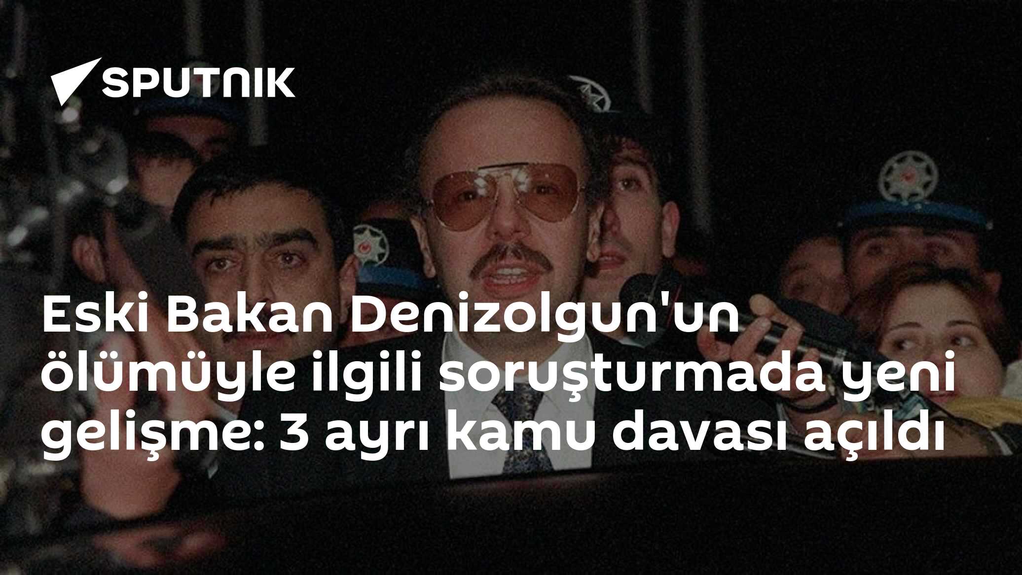 Eski Bakan Denizolgun'un ölümüyle ilgili soruşturmada yeni gelişme: 3 ayrı kamu davası açıldı
