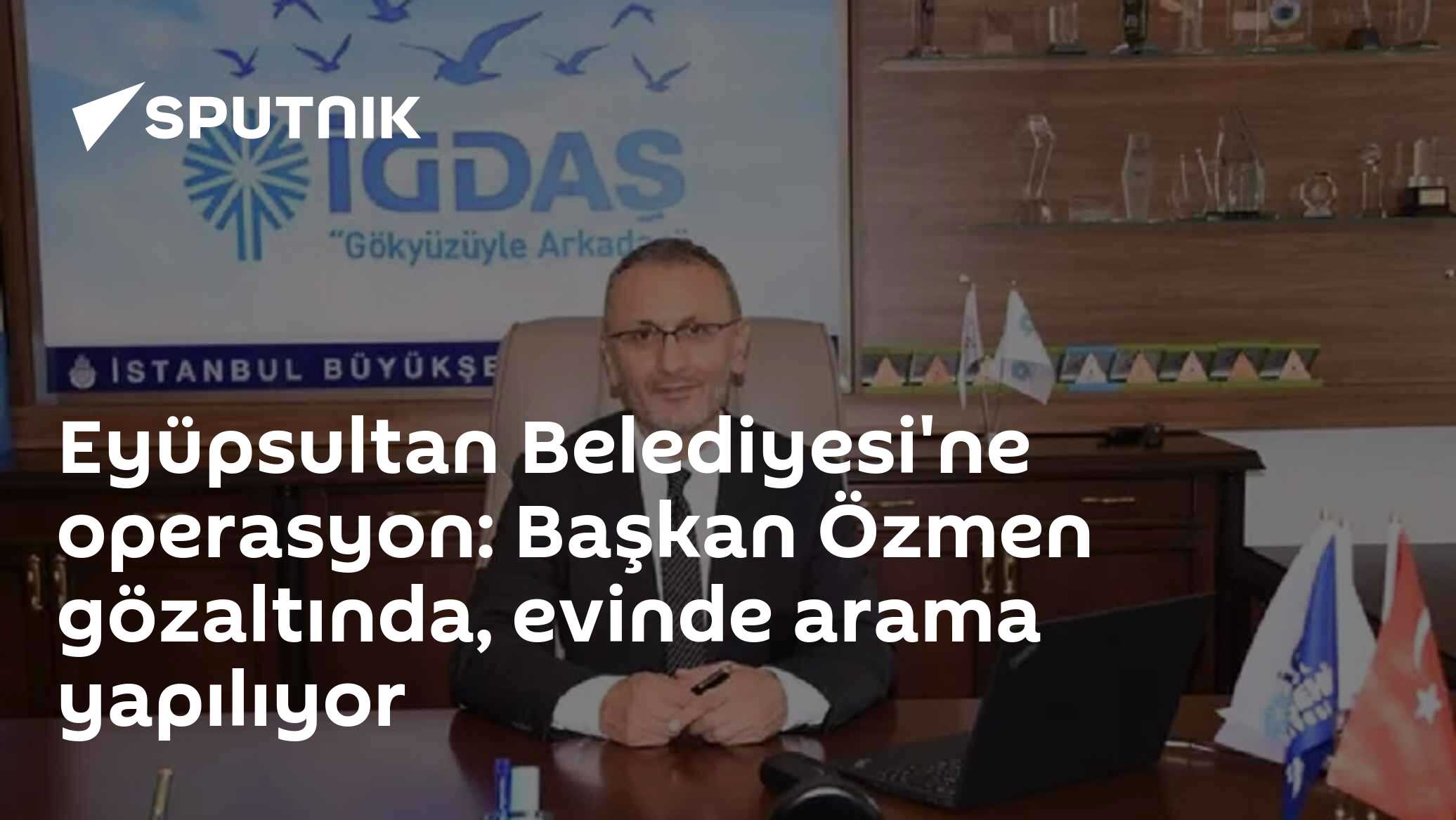 Eyüpsultan Belediyesi'nde yolsuzluk operasyonu: Başkan Özmen dahil 28 kişi gözaltında