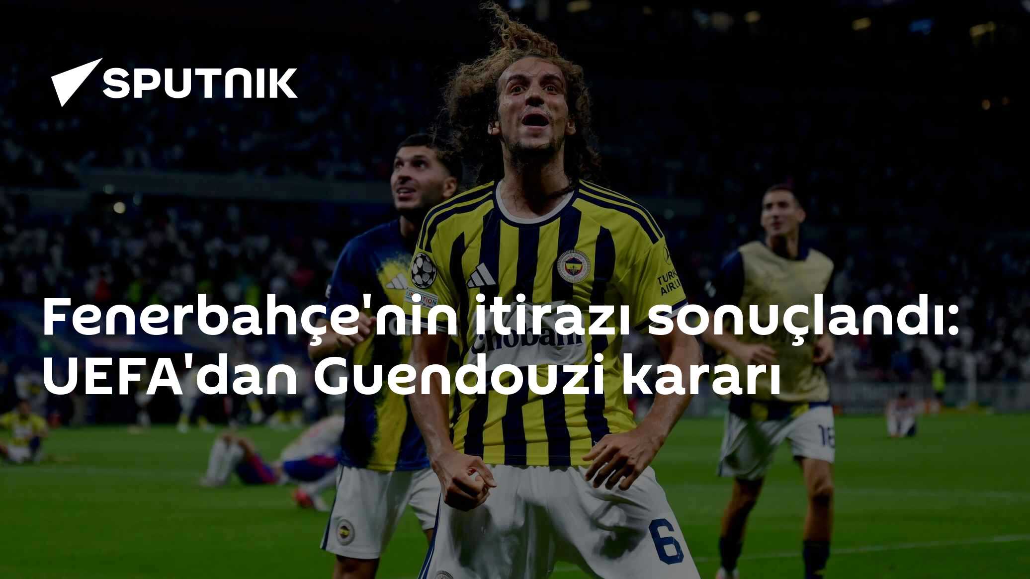 Fenerbahçe'de Guendouzi cezası indirildi: UEFA 3 maça çekildi