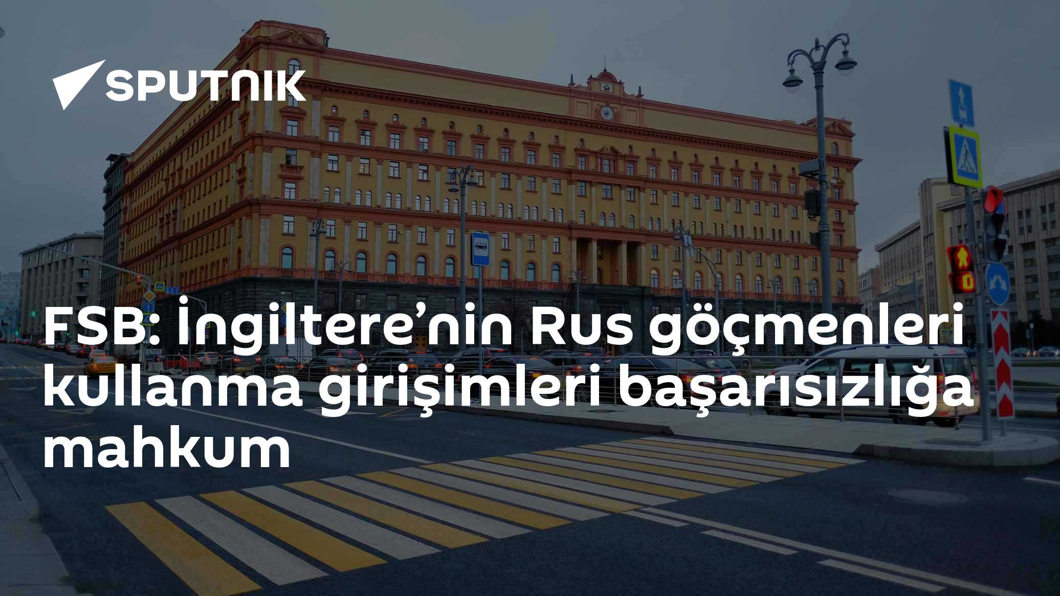 FSB: İngiltere'nin Rus göçmenleri aracılığıyla terör ve propaganda girişimleri engellenecek