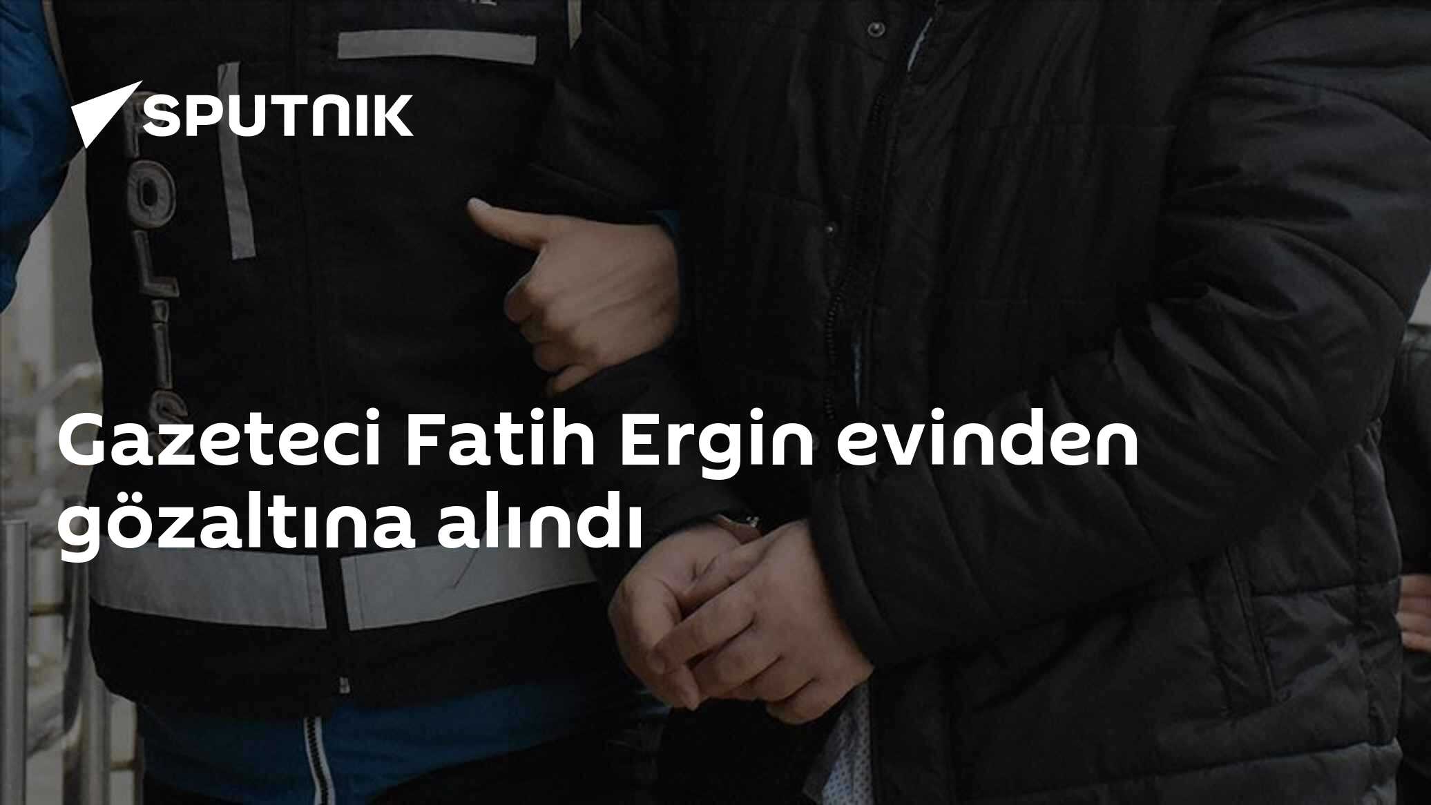 Gazeteci Fatih Ergin sabah operasyonunda evinden gözaltına alındı