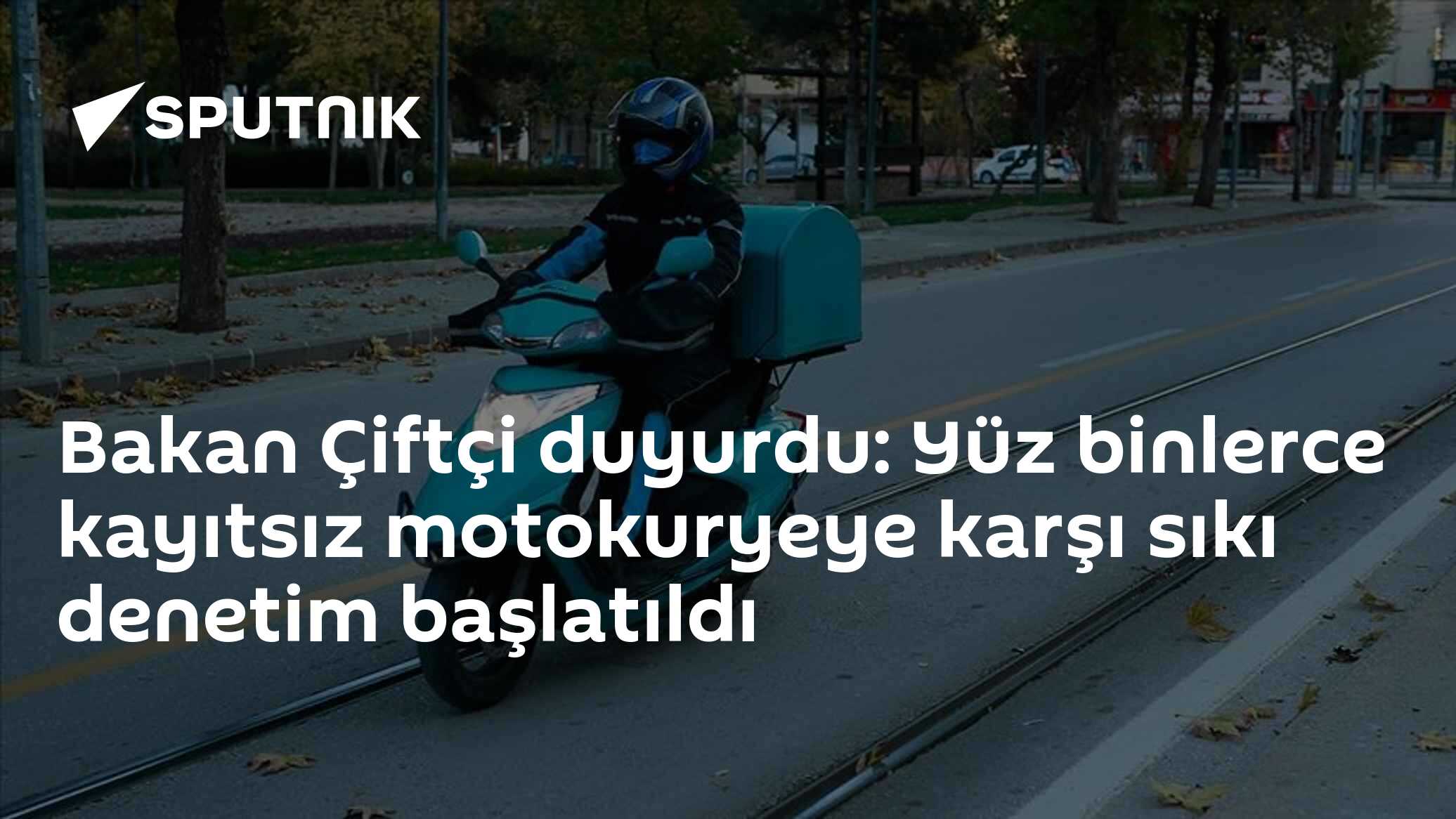 İçişleri Bakanı Çiftçi: Kayıtsız motokuryelere karşı operasyon başlatıldı, 1 milyona kadar tahmin ediliyor