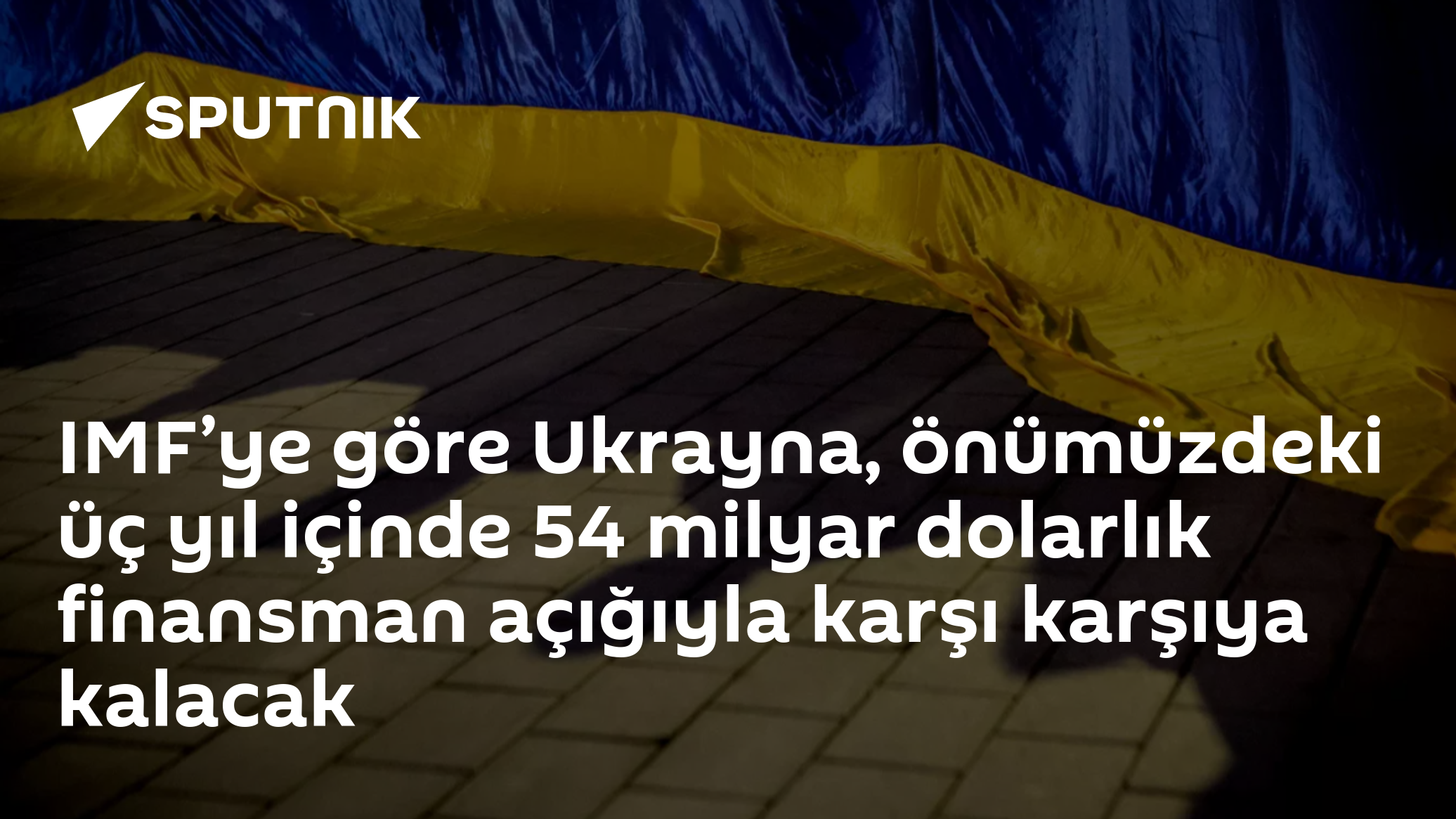IMF uyardı: Ukrayna'nın önümüzdeki üç yılda 54 milyar dolarlık finansman açığı riski