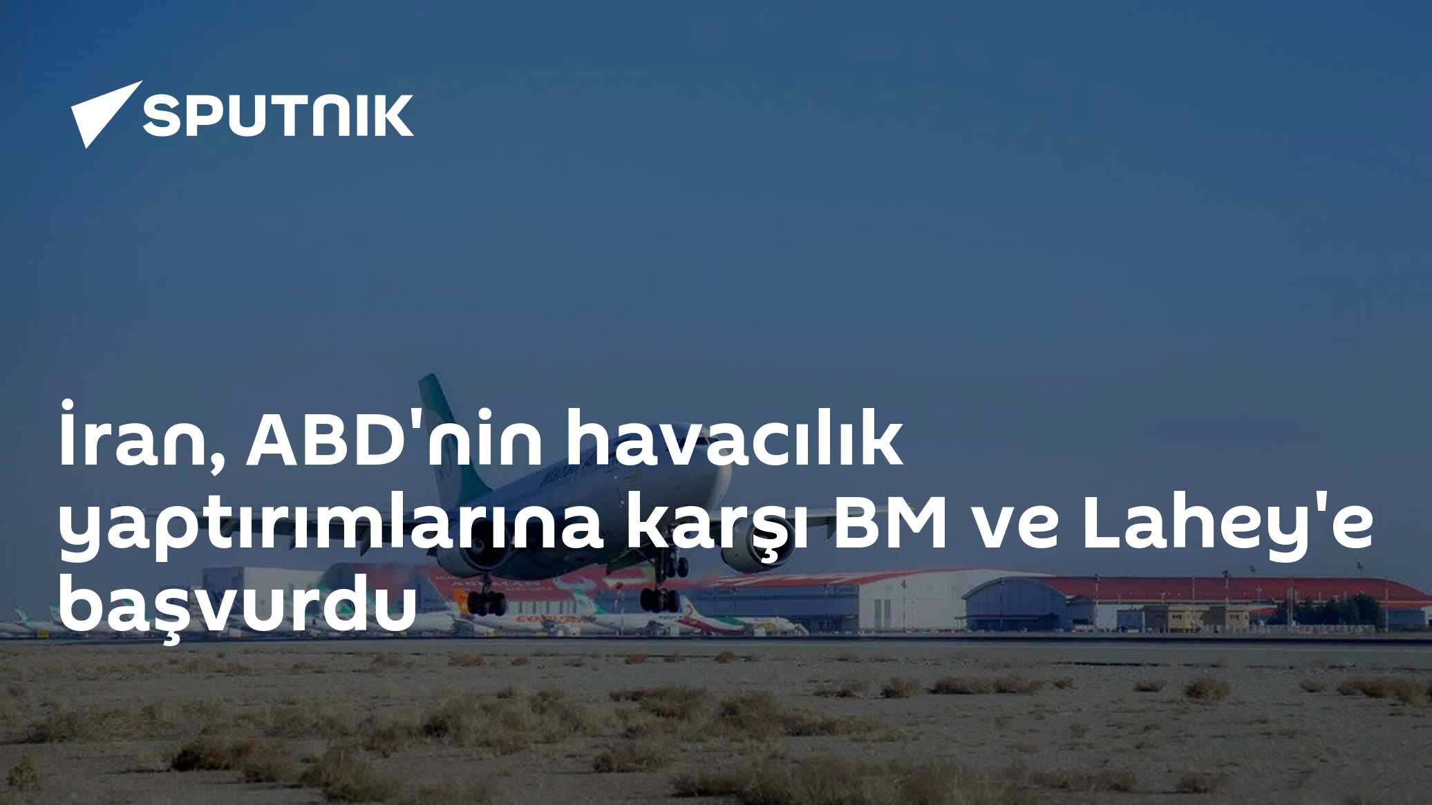 İran, ABD havacılık yaptırımlarını BM ve ICAO'ya taşıdı: "Sivil uçuş güvenliği tehdit ediliyor"