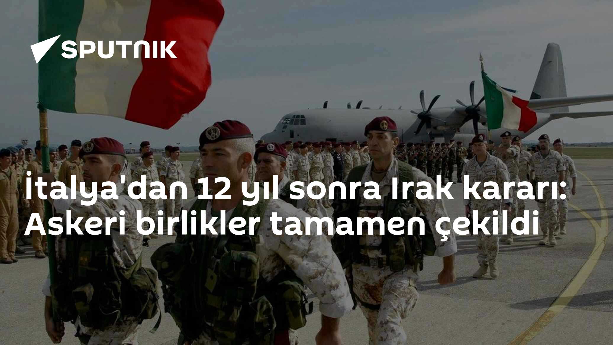 İtalya 12 yıl sonra Irak'tan tamamen çekildi: Son askerler vatan döndü