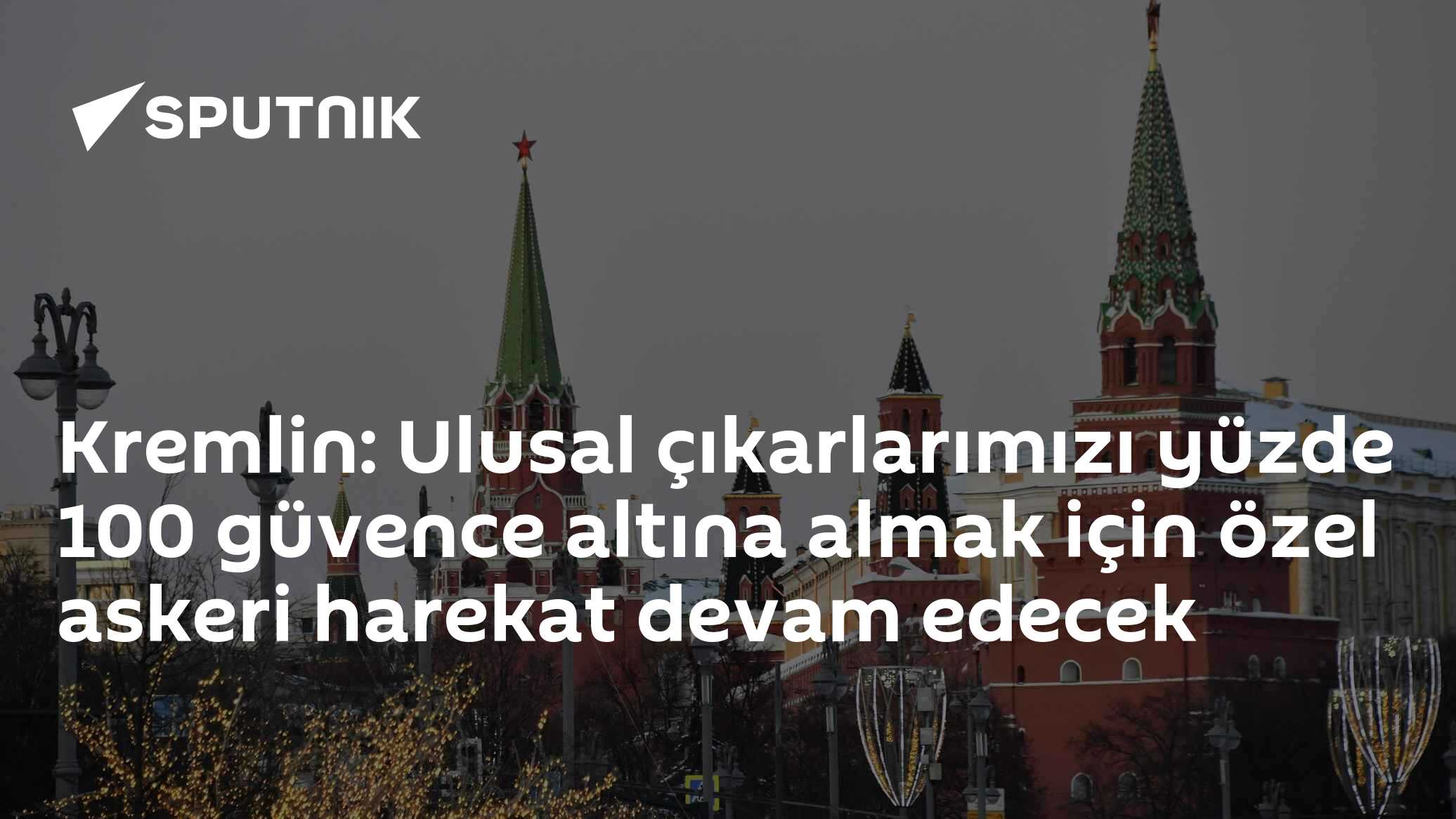 Kremlin'den sert mesaj: "Diyalogda sağduyulu ses yok, özel askeri harekat sürüyor"