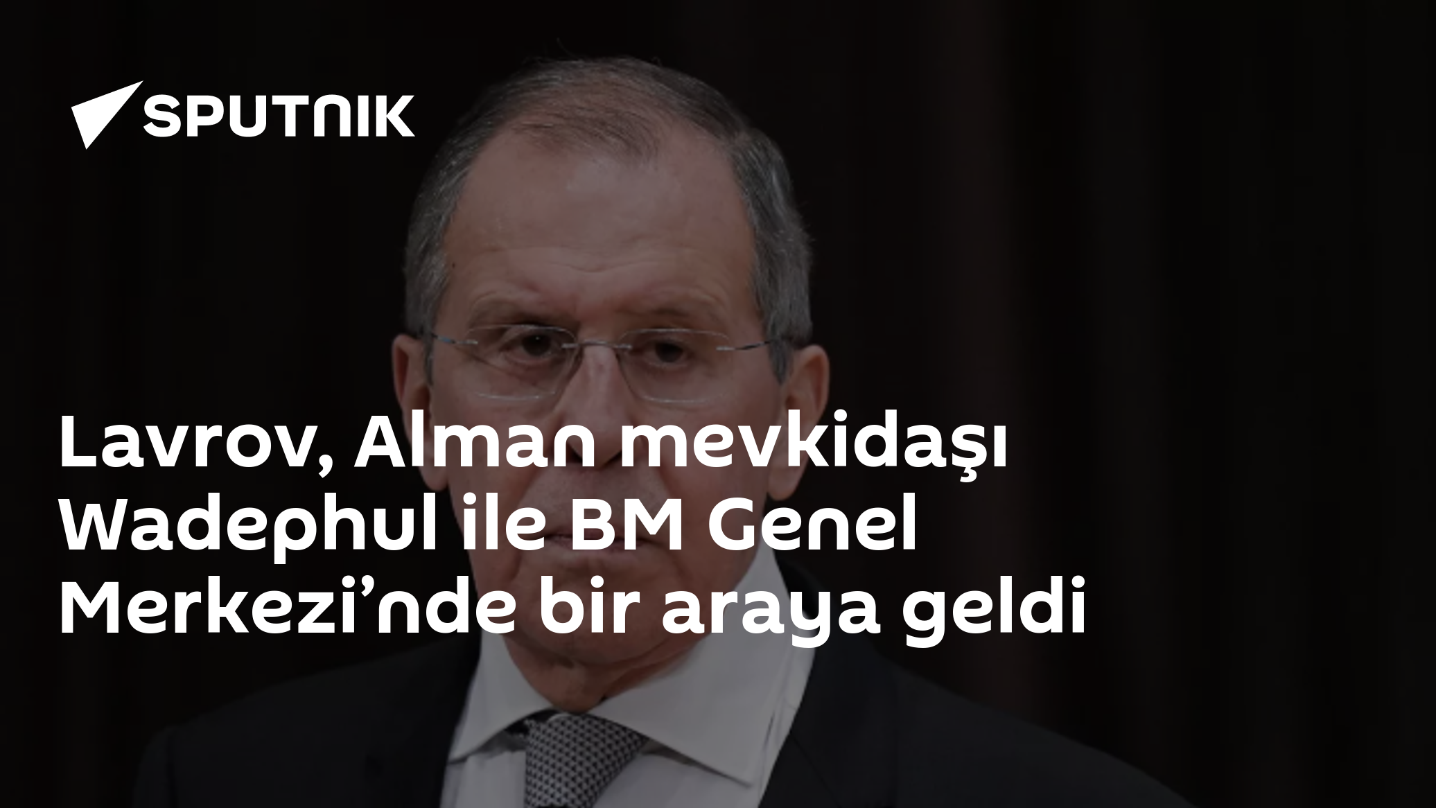Lavrov ve Alman Dışişleri Bakanı Wadephul, BM Genel Merkezi’nde görüştü