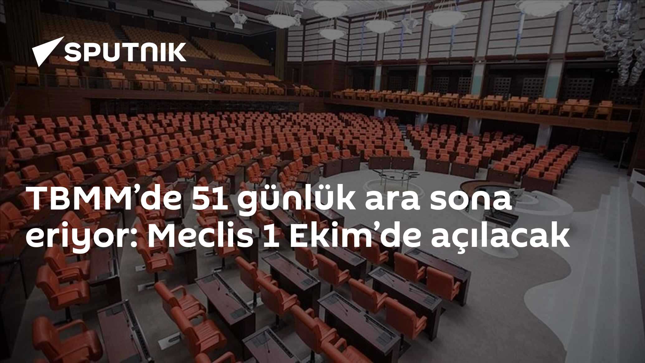 Meclis 1 Ekim'de toplanıyor: 51 günlük yaz arası sona erdi