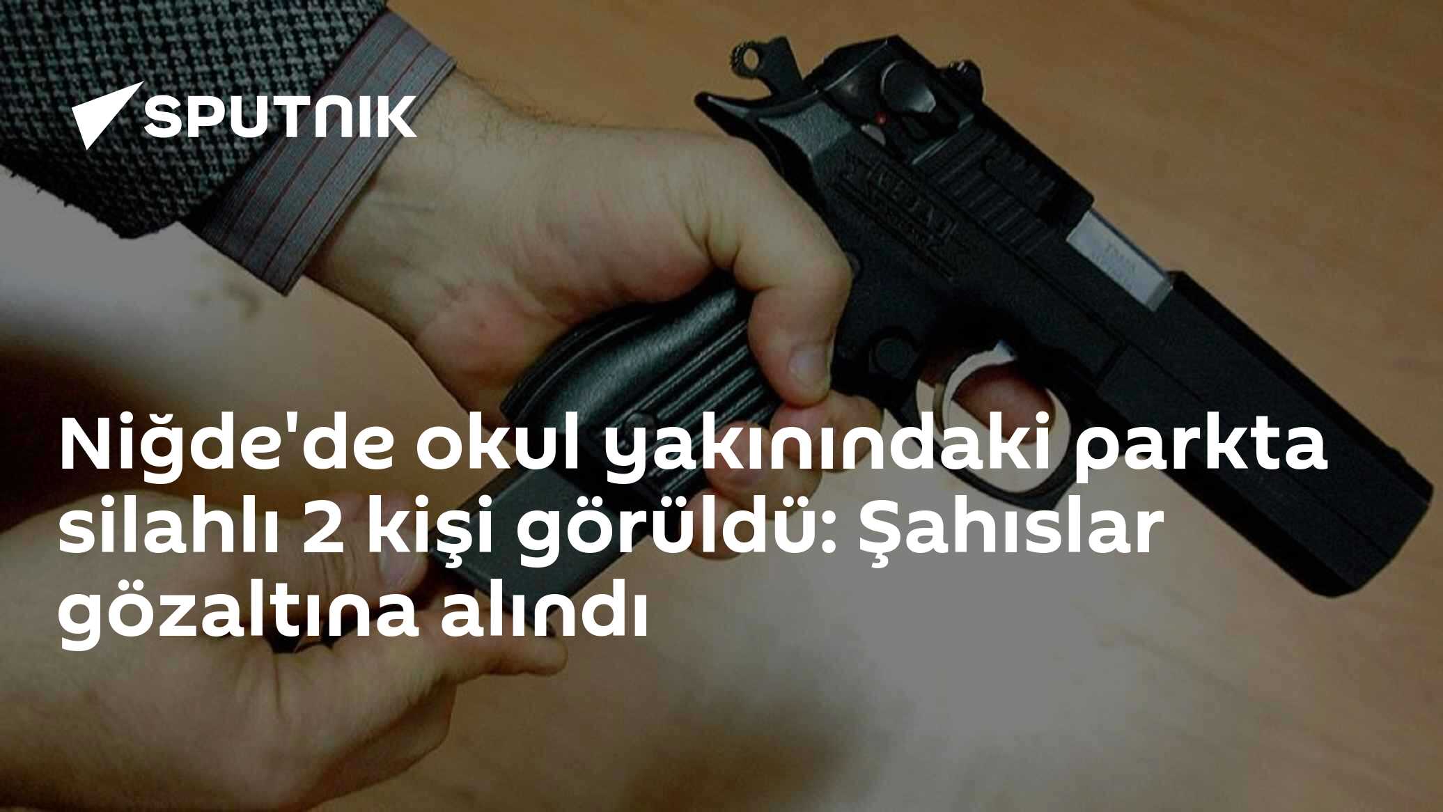 Niğde'de okul yanındaki parkta silahlı iki kişi gözaltına alındı