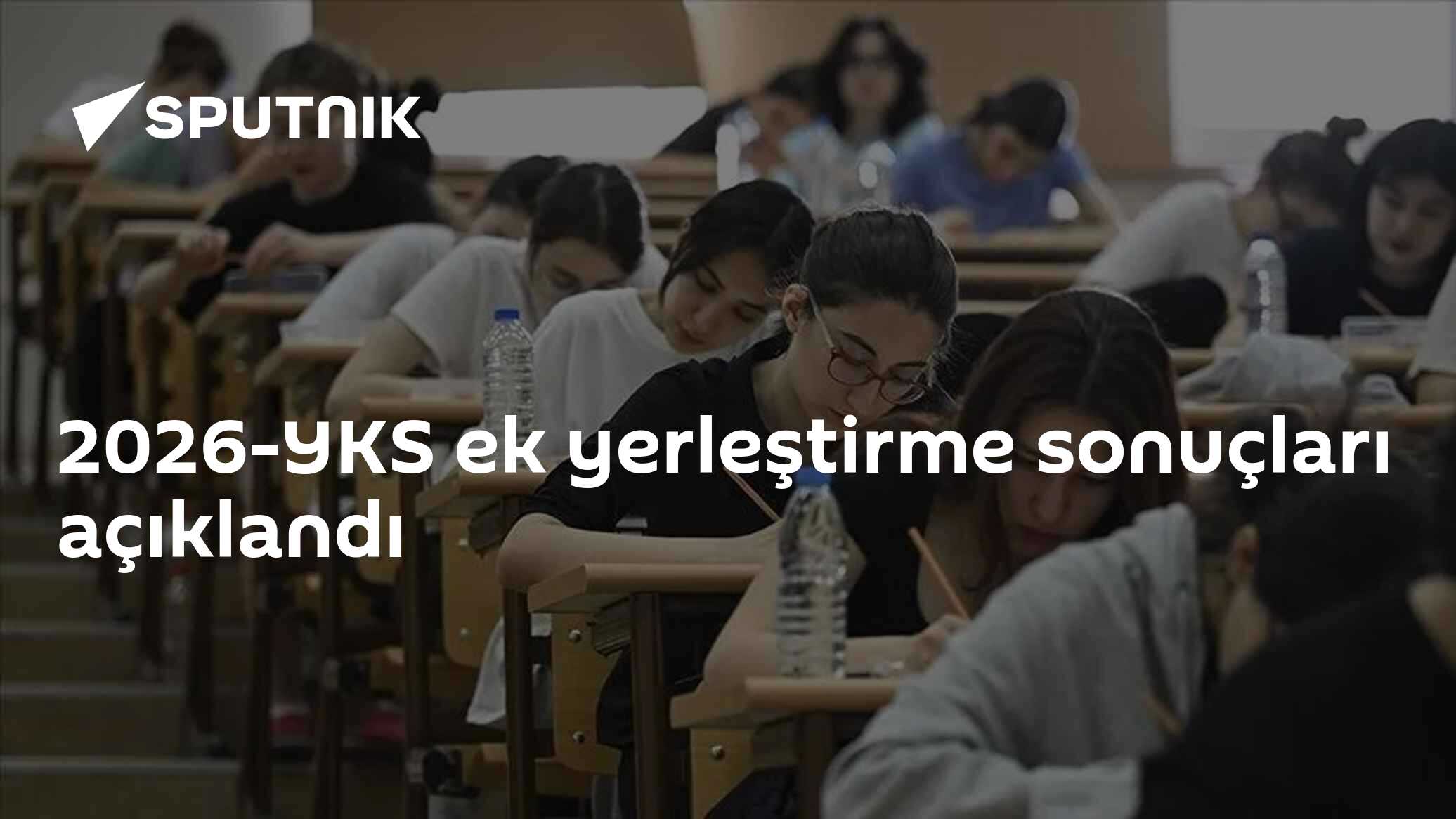 ÖSYM 2026-YKS ek yerleştirme sonuçlarını açıkladı, adaylar sorgulayabilir