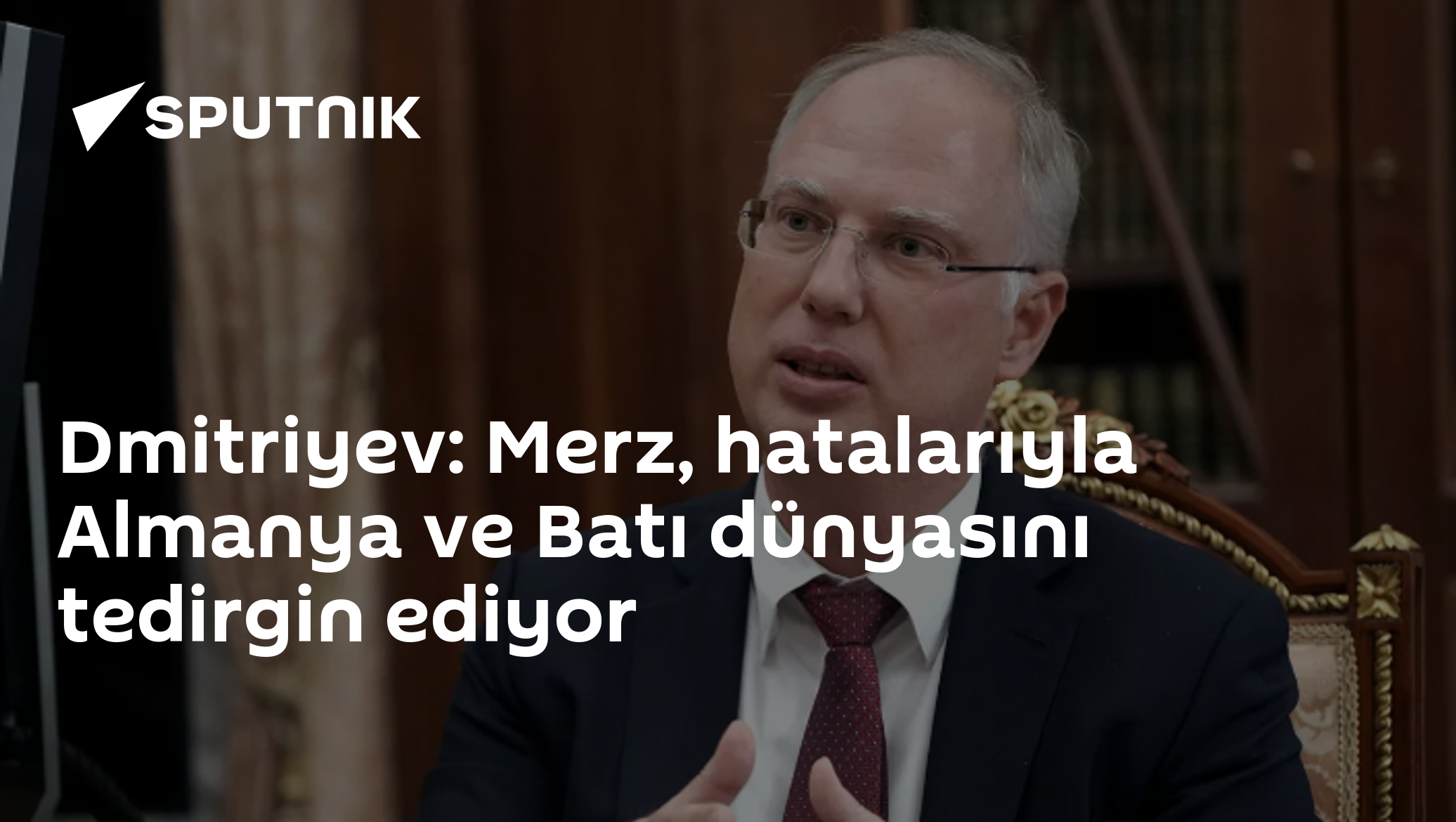 RDIF Başkanı Dmitriyev'den Merz eleştirisi: "Yanlış adımlar ve sığ klişeler Batı'yı tedirgin ediyor"