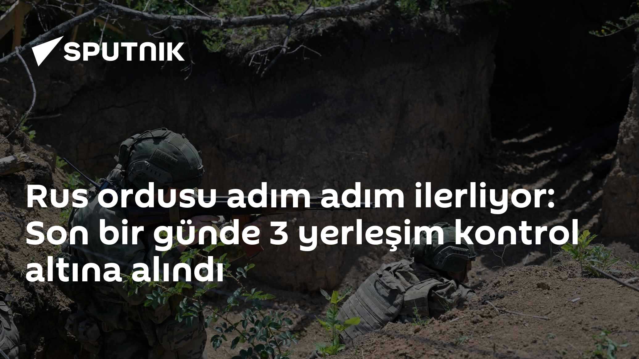 Rus Savunma Bakanlığı: Harkov ve Sumi'de üç yerleşim kontrolümüze geçti