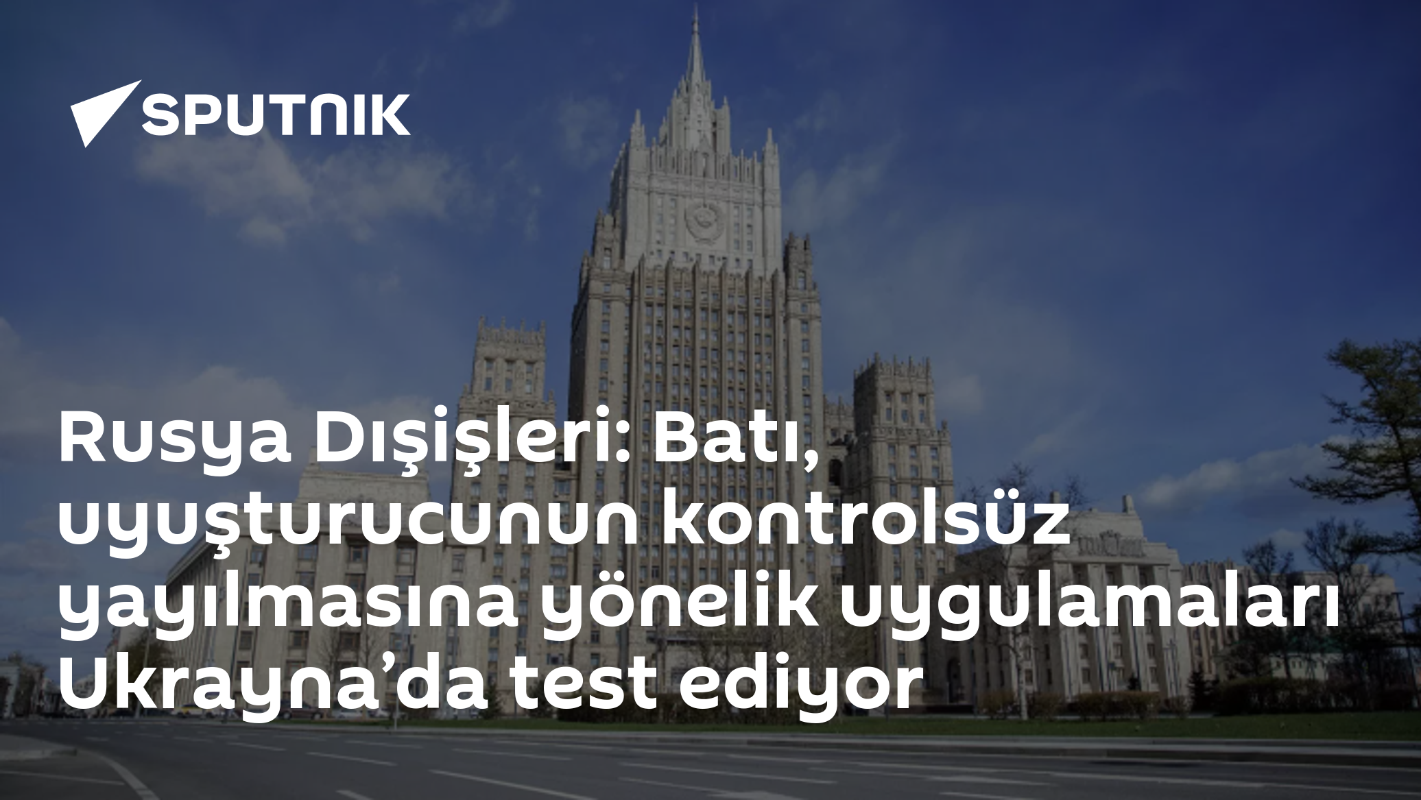 Rusya Dışişleri'nden iddia: Batı, Ukrayna'yı uyuşturucu deneylerinin sahasına çevirdi