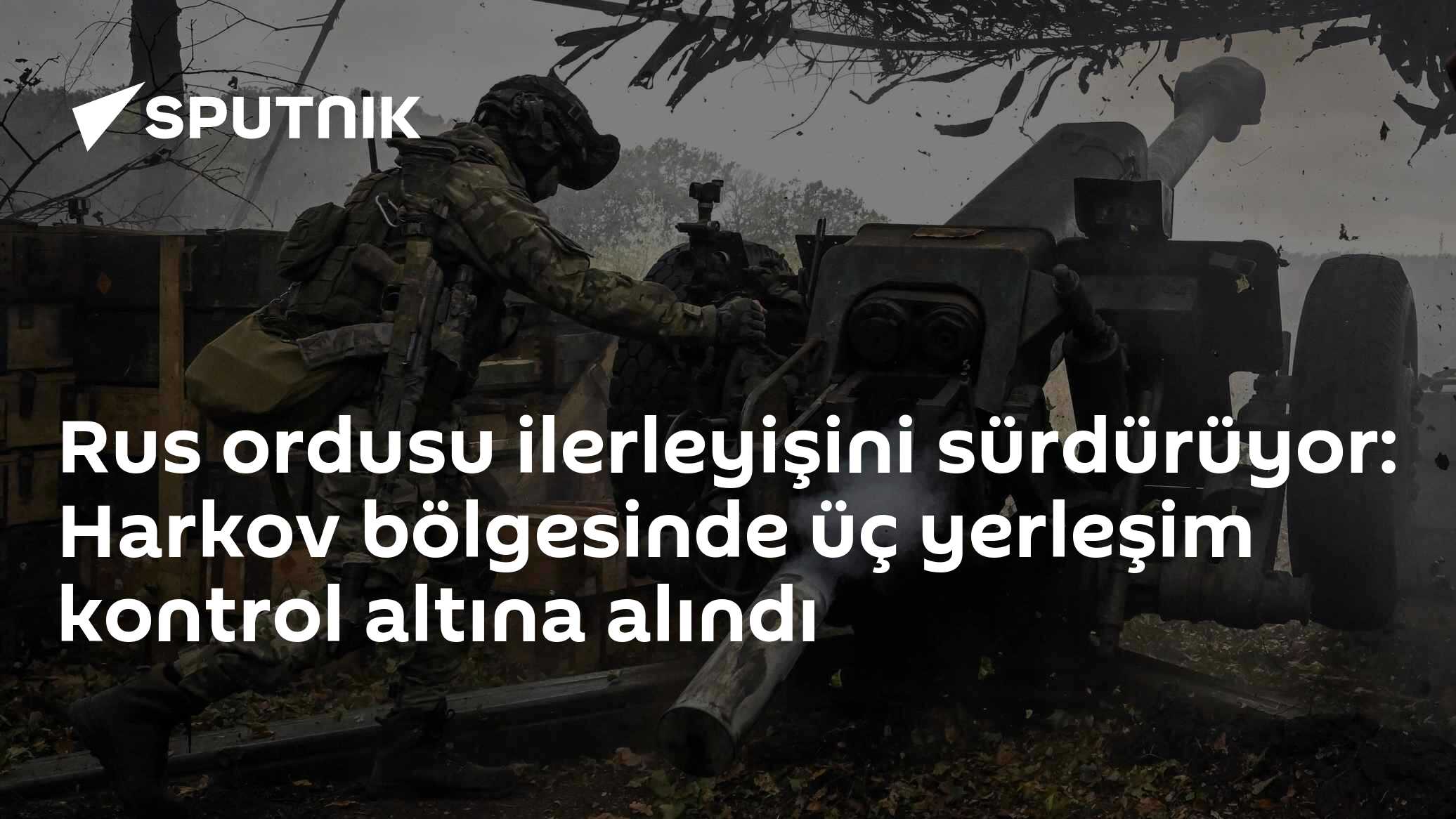 Rusya Harkov'da üç köyü daha ele geçirdi: Nesternoye, Rublyonoye ve Vısokaya Yaruga kontrolü değişti