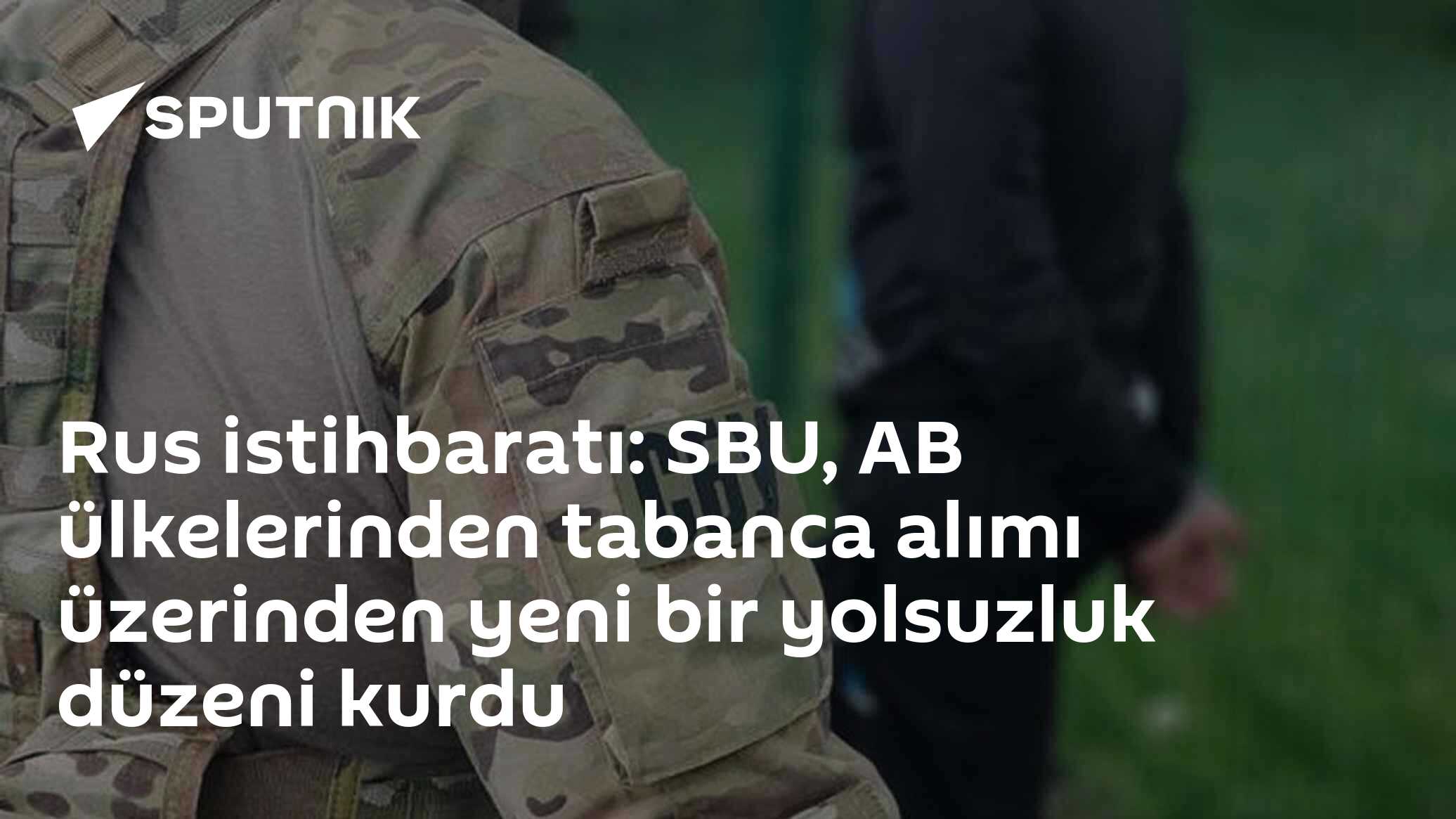 Rusya İstihbaratı'ndan iddía: SBU, AB'den tabanca alımında 'yolsuzluk ağı' kurdu
