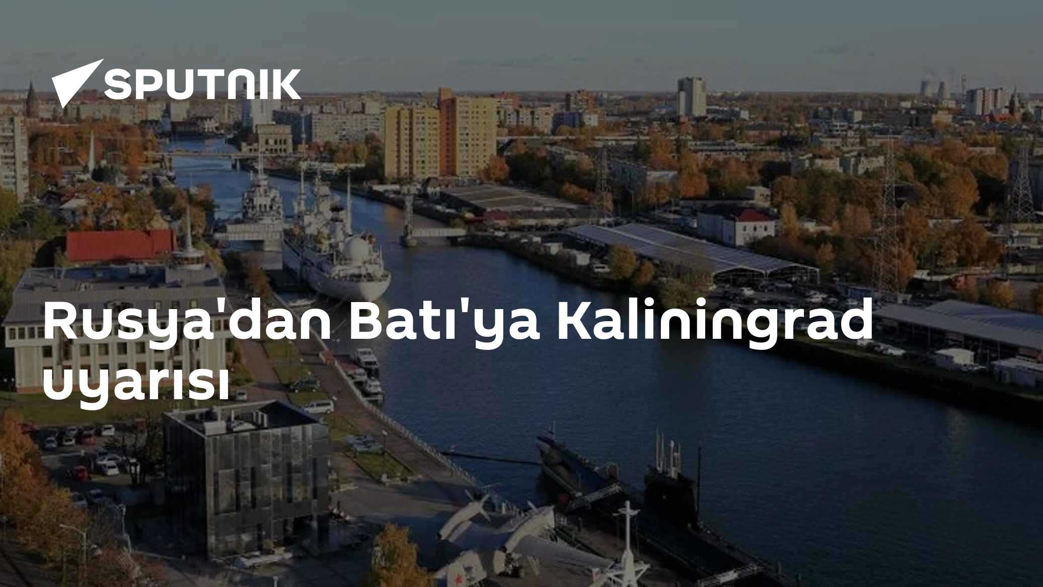 Rusya, Kaliningrad'ı savunma kararlılığını Batı'ya hatırlattı