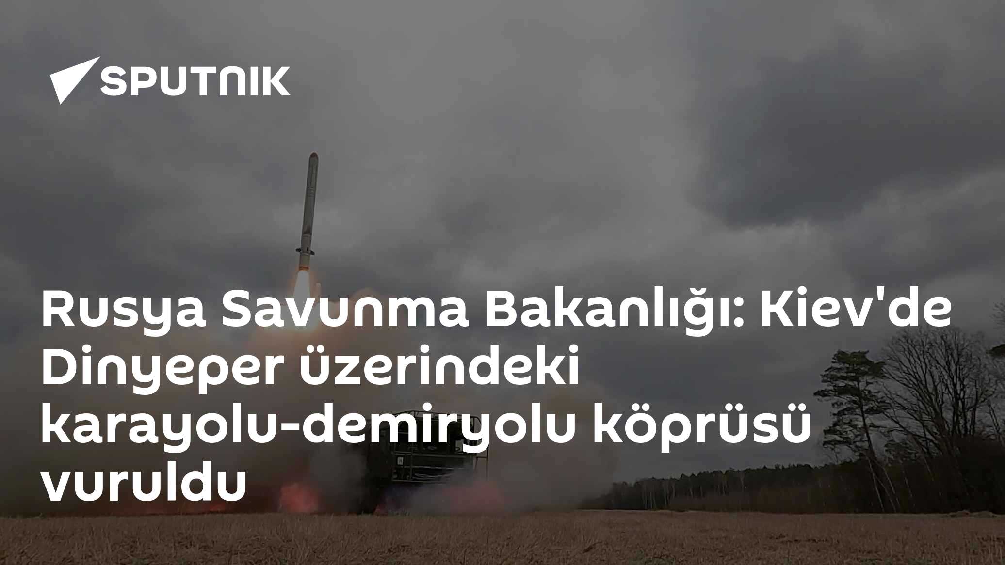 Rusya Savunma Bakanlığı: Kiev'deki stratejik Dinyeper köprüsü hedef alındı