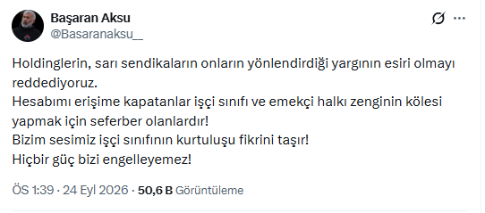 Sendikacı Başaran Aksu'nun hesabı yasaklandı - Görsel 2