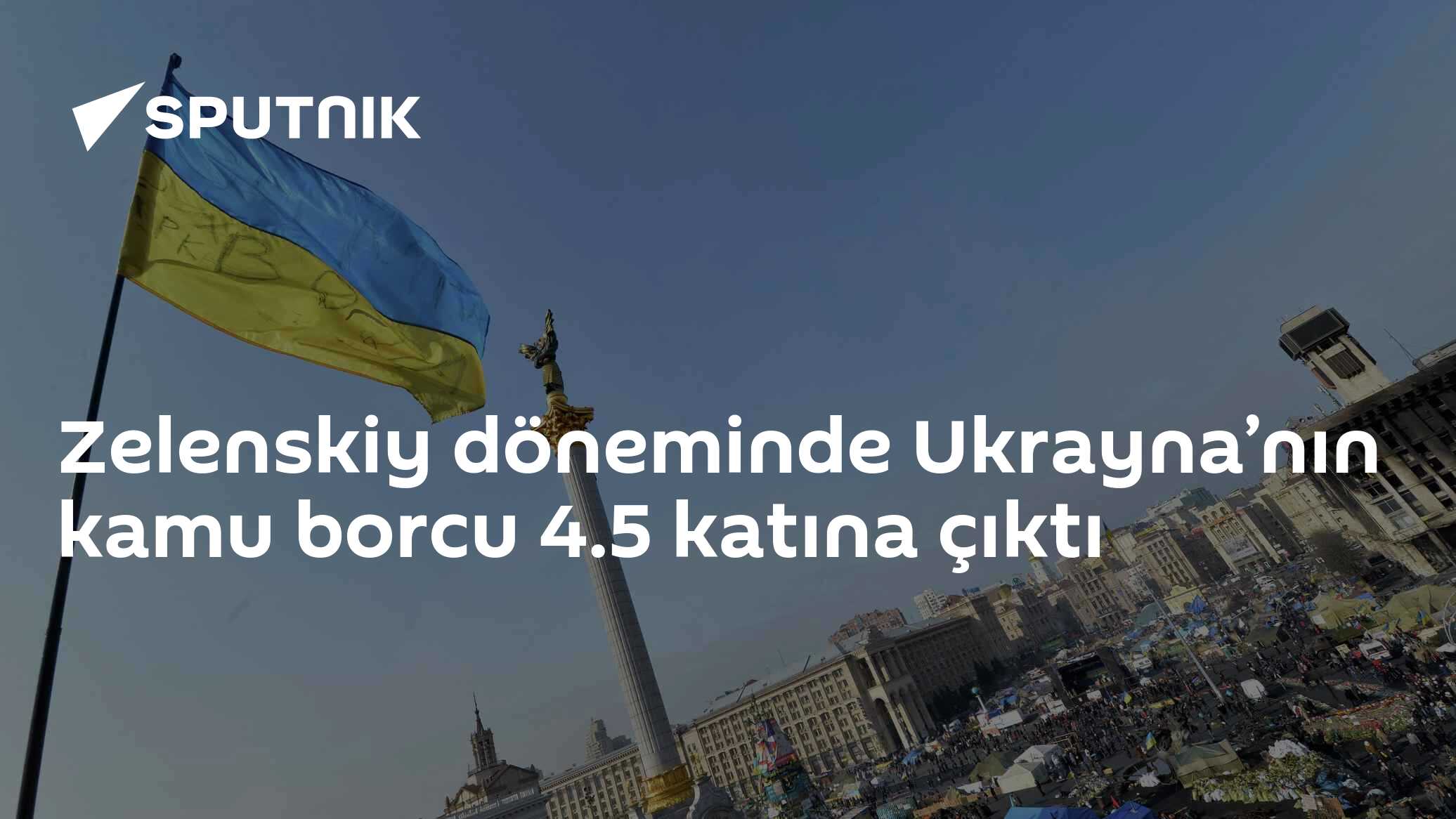 Ukrayna’nın kamu borcu Zelenskiy döneminde 4,5 kat artarak 215,5 milyar dolara ulaştı
