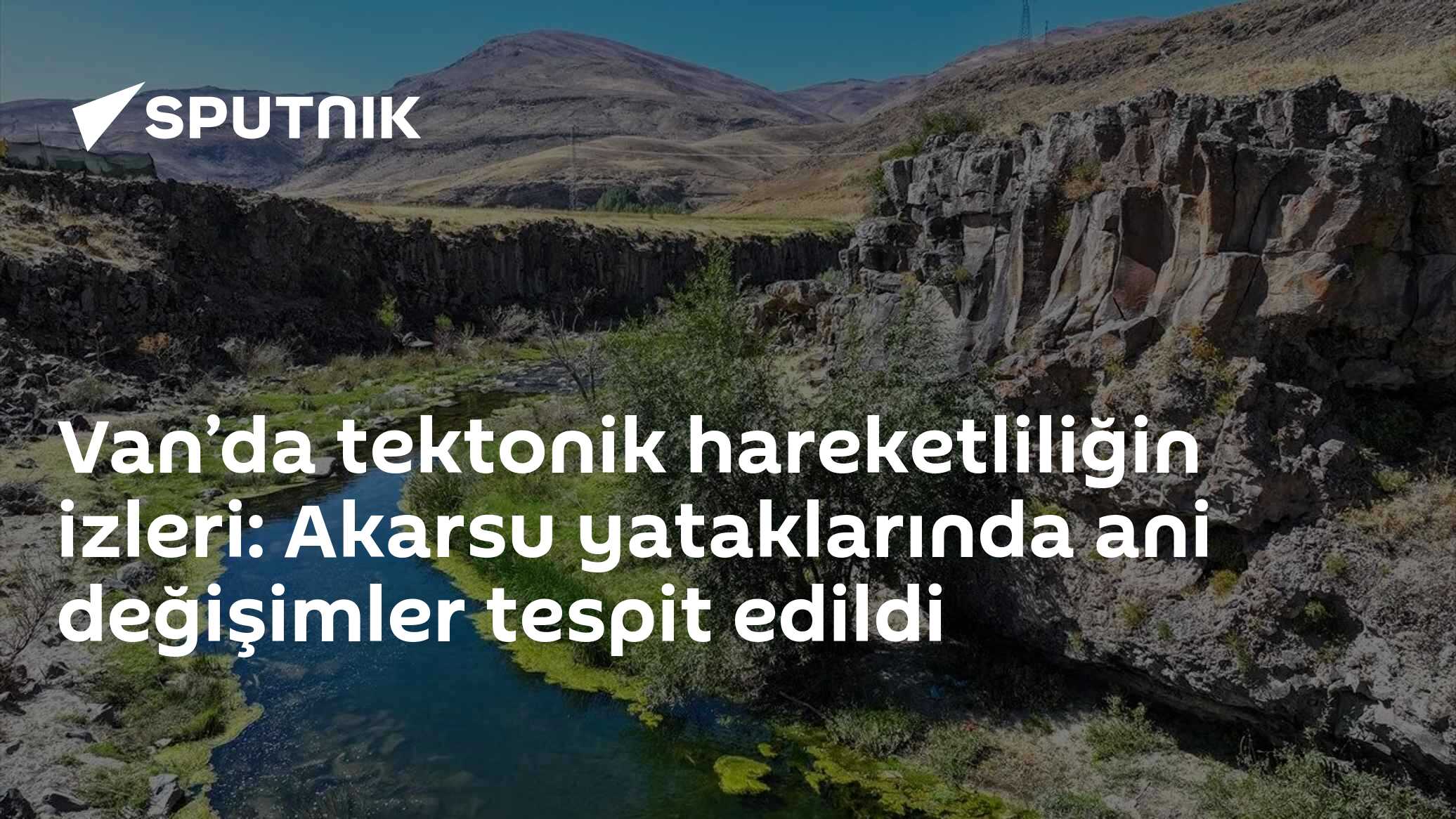 Van'da akarsu yatakları tektonik hareketliliğin izlerini taşıyor: Yılda milimetrekare yükselme ve deprem riski devam ediyor