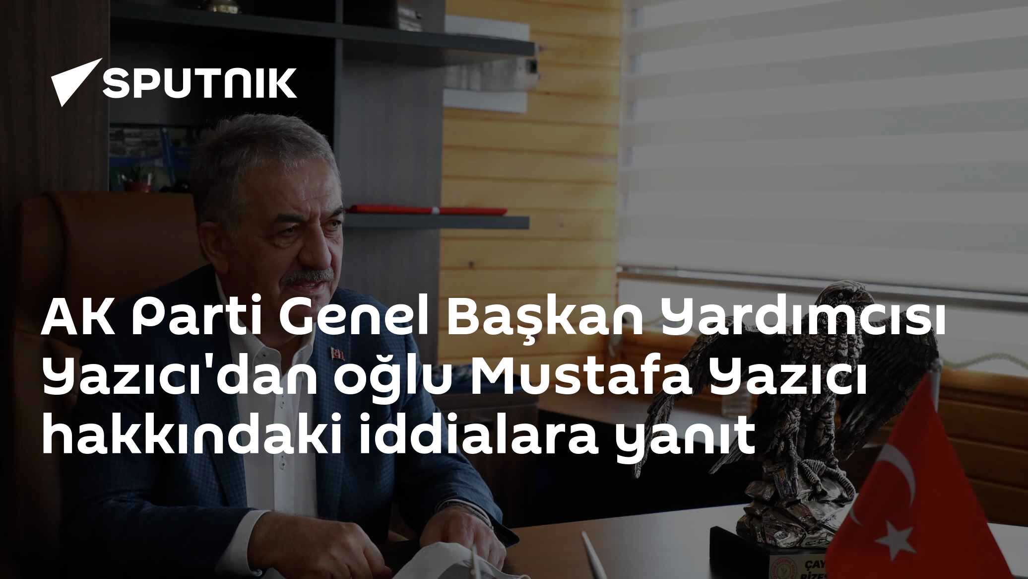 Yazıcı: Oğlumun ticari faaliyetleri helal-haram çerçevesindedir, itibar suikastına müsaade etmeyeceğiz