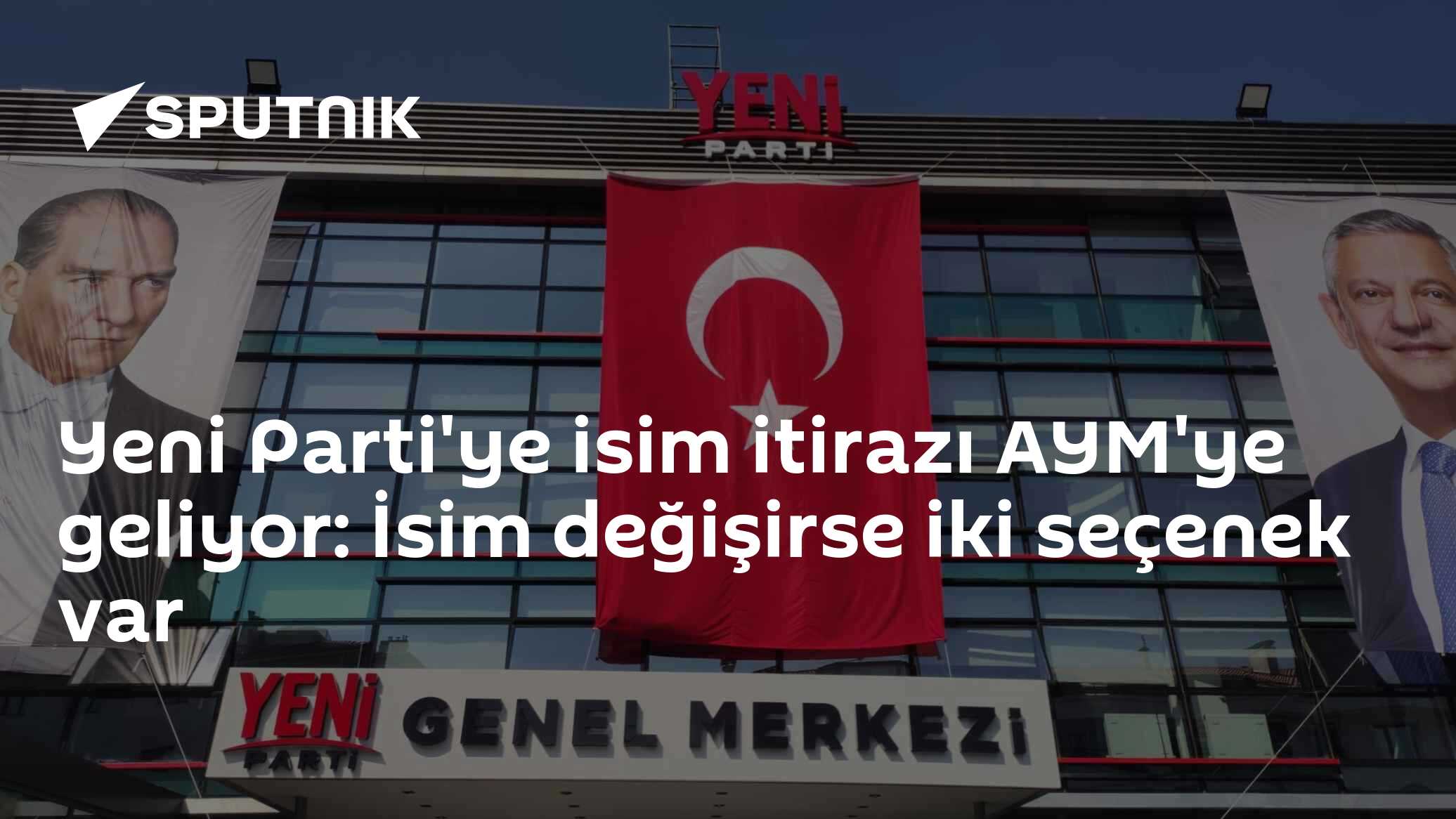 "Yeni Parti" ismi Anayasa Mahkemesi'nde test ediliyor